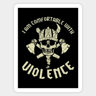 I Am Comfortable With Violence Sticker